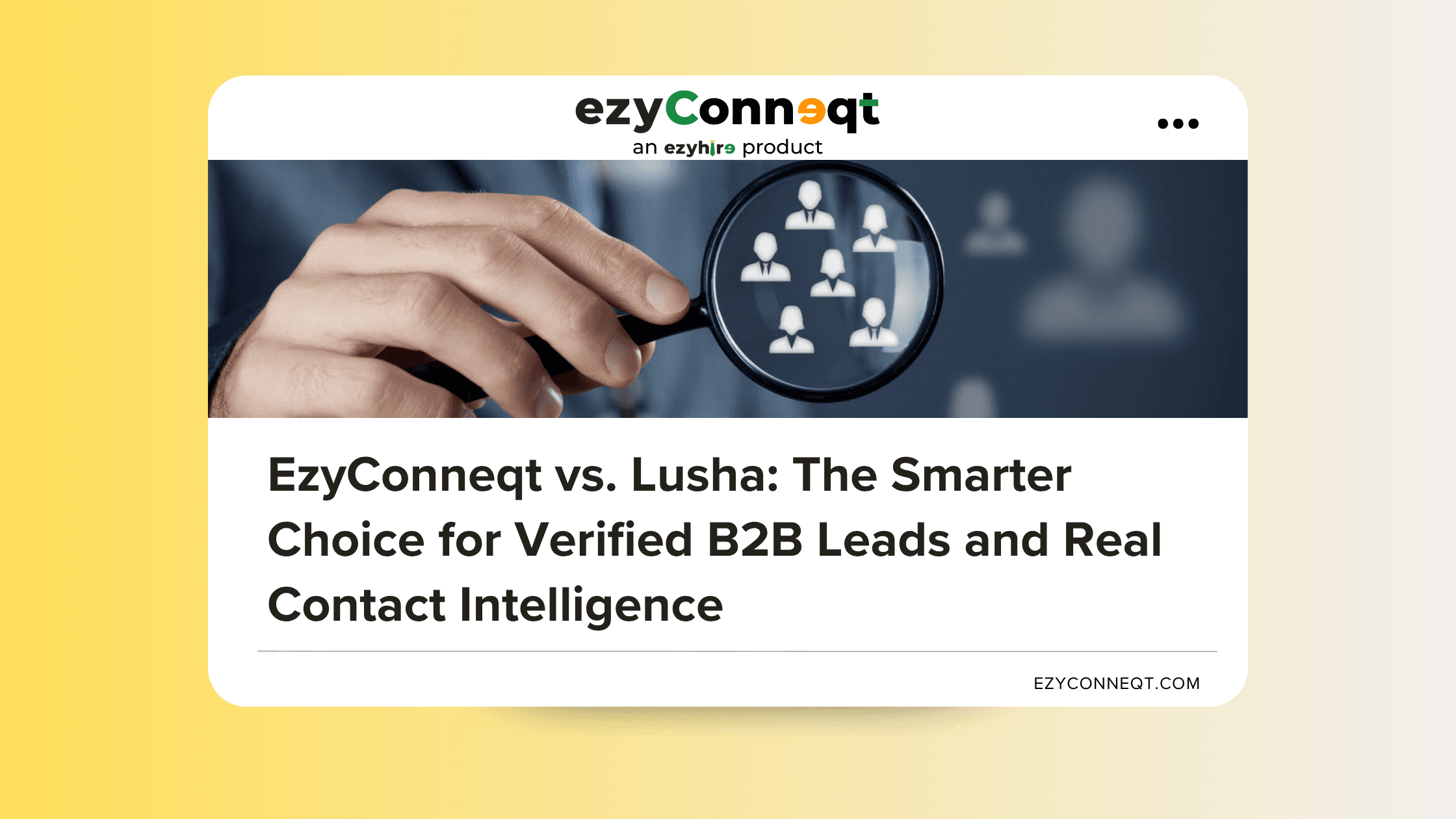 EzyConneqt vs. Lusha: The Smarter Choice for Verified B2B Leads and Real Contact Intelligence